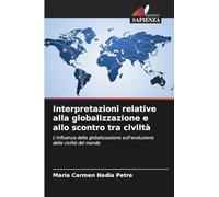 Interpretazioni relative alla globalizzazione e allo scontro tra civiltà: L'influenza della globalizzazione sull'evoluzione delle civiltà del mondo