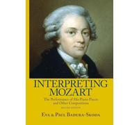 Interpreting Mozart: The Performance of His Piano Works