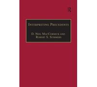 Interpreting Precedents: A Comparative Study (Applied Legal Philosophy)