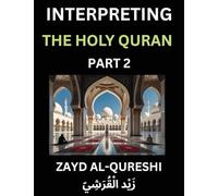 Interpreting The Holy Quran (Part 2)- Divine Lessons for Kids, Young and Adults, Essays on Divine Guidance Philosophy, Spiritualism and Human ... Wisdom, Divine Words, Human Hearts, Islam T