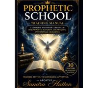 Interpreting the Prophetic Through the Word of God: Expanded Apostolic Training Edition
