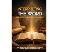 Interpreting The Word: Hermeneutic in Biblical Tradition