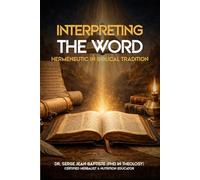 Interpreting The Word: Hermeneutic in Biblical Tradition