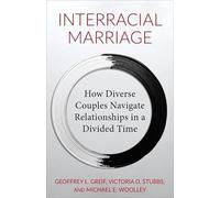 Interracial Marriage: How Diverse Couples Navigate Relationships in a Divided Time
