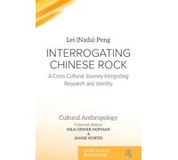 Interrogating Chinese Rock: A Cross-Cultural Journey Integrating Research and Identity (Cultural Anthropology)