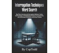 Interrogation Techniques Word Search: Real Police Interview and Interrogation Methods, Tactics, and Psychology | 55 Challenging Puzzles for True Crime ... Enthusiasts, and Critical Thinkers