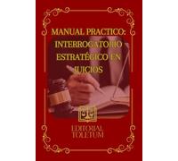 Interrogatorio Estratégico en Juicios (EDITORIAL TOLETUM)
