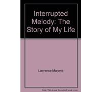 Interrupted Melody: The Story of My Life