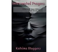 Interrupted Prayers: When Faith Meets Silence and Truth Breaks Chains