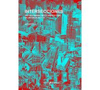 Intersecciones: Cultura urbana, arte y arquitectura en los siglos XIX y XX
