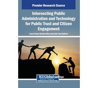 Intersecting Public Administration and Technology for Public Trust and Citizen Engagement