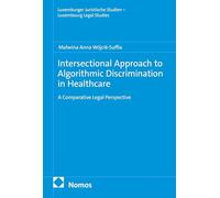 Intersectional Approach to Algorithmic Discrimination in Healthcare: A Comparative Legal Perspective: 27
