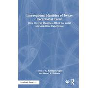 Intersectional Identities of Twice-Exceptional Teens: How Diverse Identities Affect the Social and Academic Experience