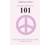 Intersectionality 101: Western and South Asian Perspectives