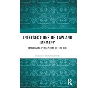 Intersections of Law and Memory: Influencing Perceptions of the Past