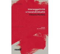 Intersoggettività o transindividualità. Materiali per un’alternativa (Spazio Marx)