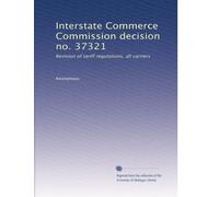 Interstate Commerce Commission decision no. 37321: Revision of tariff regulations, all carriers