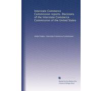 Interstate Commerce Commission reports. Decisions of the Interstate Commerce Commission of the United States: Volume 626