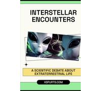 Interstellar Encounters: A Scientific Debate about Extraterrestrial Life