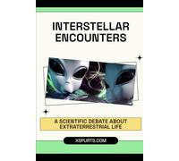 Interstellar Encounters: A Scientific Debate about Extraterrestrial Life