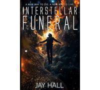 Interstellar Funeral: A New Way to Die. A New Way to Live.: 2 (Quintessence)