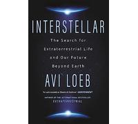 Interstellar: The Search for Extraterrestrial Life and Our Future Beyond Earth
