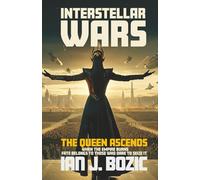 Interstellar Wars: The Queen Ascends | When the Empire burns fate belongs to those who dare to seize it
