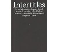 Intertitles: An anthology at the intersection of writing & visual art