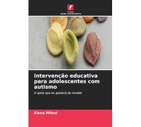 Intervenção educativa para adolescentes com autismo: O apoio que eu gostaria de receber