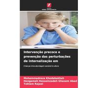 Intervenção precoce e prevenção das perturbações de internalização em: Crianças Uma abordagem sensível à cultura
