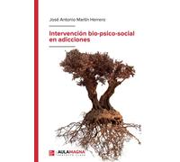 Intervención bio psico social en adicciones (SIN COLECCION)