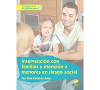Intervención con familias y atención a menores en riesgo social | Díaz , Paz Peñalver Arias