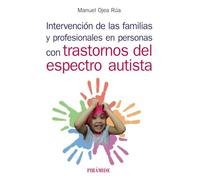 Intervención de las familias y profesionales en personas con trastornos del espectro autista (Manuales prácticos)