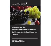 Intervención de Proantocianidinas de Semilla de Uva contra la Toxicidad por Cadmio