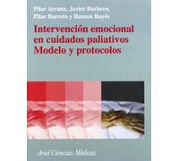 Intervencion Emocional En Cuidados Paliativos:modelo Y Protocolos