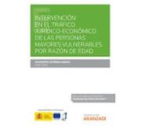 Intervención En El Tráfico Jurídico-económico De Las Personas Mayores Vulnerables Por Razón De Edad (Papel + E-book)