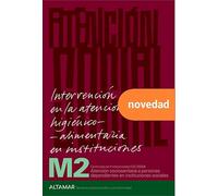 Intervención en la atención higiénico-alimentaria en instituciones: SSCS0208. M2 (CP ATENCIÓN SOCIOSANITARIA A PERSONAS DEP. EN I.S.)