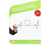 Intervención en la atención sociosanitaria en instituciones (2.ª edición): Respuesta asistencial a las necesidades especiales de las personas dependientes (Servicios a la comunidad y personales)