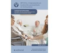 Intervención en la atención sociosanitaria en instituciones. SSCS0208 - Atención sociosanitaria a personas dependientes en Instituciones sociales