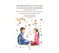 Intervención en lenguaje y alfabetización temprana del alumnaco con trastorno del desarrollo dellenguaje: Un sistema de apoyo a múltiples niveles (LENGUA Y COMUNICACION)