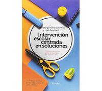 Intervención escolar centrada en soluciones: conversaciones para el cambio en la: Un manual práctico para profesionales de la educación (SIN COLECCION)