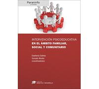 Intervención psicoeducativa en el ámbito familiar, social y comunitario // Colección: Didáctica y Desarrollo (Educación)
