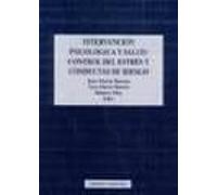 Intervencion Psicologica Y Salud: Control Del Estres Y Conductas De Ri