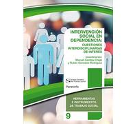 Intervencion Social En Dependencia: Cuestiones Interdisciplinarias De