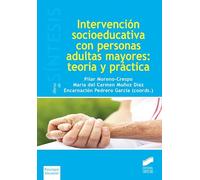 Intervención socioeducativa con personas adultas mayores: teoría y práctica: 14 (Libros de Síntesis)