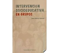 Intervención socioeducativa en grupos (SIN COLECCION)
