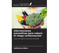 Intervenciones preventivas para reducir el riesgo cardiovascular: Grupos de población socialmente vulnerables