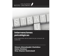 Intervenciones psicológicas: en el tratamiento de los trastornos por consumo de sustancias