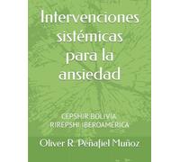 Intervenciones sistémicas para la ansiedad: CEPSHIR BOLIVIA - RIREPSHI IBEROAMÉRICA