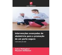 Intervenções avançadas de obstetrícia para a promoção de um parto seguro: e bem-estar pós-natal